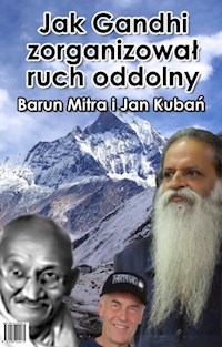 Jak Gandhi zorganizował ruch oddolny? - Barun Mitra, Jan Kubań - audiobook