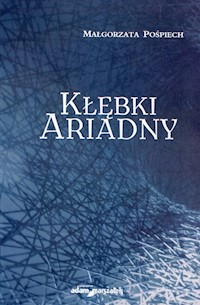 Kłębki Ariadny - Pośpiech Małgorzata - książka
