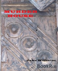 Murder House - Jacob Wilhelm - ebook