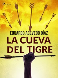 La cueva del tigre - Eduardo Acevedo Diaz - ebook