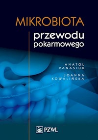 Mikrobiota przewodu pokarmowego - Panasiuk Anatol, Kowalińska Joanna - książka