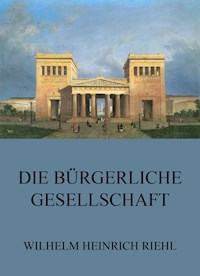 Die bürgerliche Gesellschaft - Wilhelm Heinrich Riehl - ebook