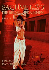 Sachmet Die beiden Herrinnen - Katharina Remy - ebook