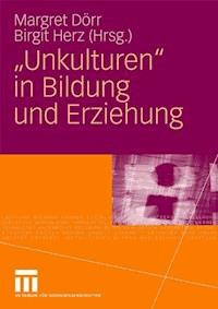 "Unkulturen" in Bildung und Erziehung -  - ebook