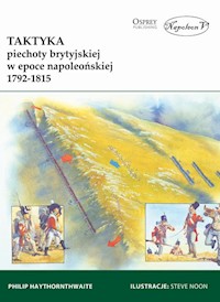 Taktyka piechoty brytyjskiej w epoce napoleońskiej 1792-1815 - Philip Haythornthwaite - książka