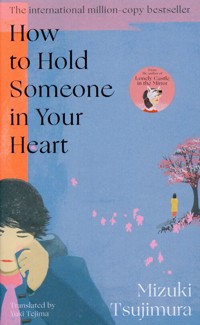 How to Hold Someone in your Heart - Tsujimura Mizuki - książka