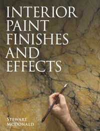Interior Paint Finishes and Effects - Stewart McDonald - ebook