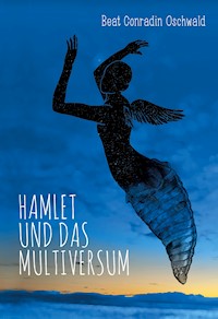 Hamlet und das Multiversum - Beat Conradin Oschwald - ebook