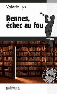 Rennes, échec au fou - Valérie Lys - ebook