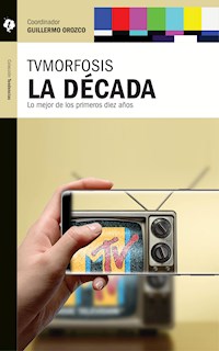 TVMorfosis. La década - Toby Miller - ebook