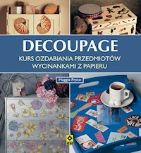Decoupage Kurs ozdabiania przedmiotów wycinankami z papieru - Pryce Maggie - książka