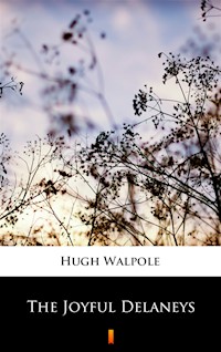 The Joyful Delaneys - Hugh Walpole - ebook