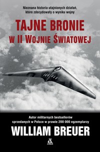 Tajne bronie w II wojnie światowej - William Breuer - książka