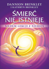 Śmierć nie istnieje. Siedem lekcji z niebios - Dannion Brinkley - ebook