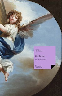 Habladme en entrando - Tirso de Molina - ebook