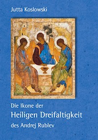 Die Ikone der Heiligen Dreifaltigkeit des Andrej Rublev - Jutta Koslowski - ebook