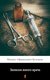 Записки юного врача (Zapiski młodego lekarza) - Михаил Афанасиевич Булгаков, Michaił Afanasjewicz Bułhakow - ebook