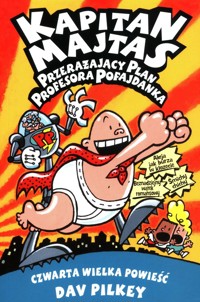Kapitan Majtas 4 Przerażający plan profesora - Dav Pilkey - książka