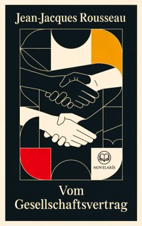 Rousseau: Vom Gesellschaftsvertrag (Novelaris Klassik) - Jean-Jacques Rousseau - ebook