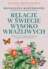 Relacje w świecie wysoko wrażliwych - Kozłowska Joanna,Kopenhagen Magdalena - książka