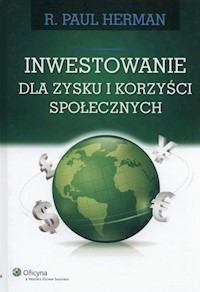 Inwestowanie dla zysku i korzyści społecznych - Herman Paul R. - książka