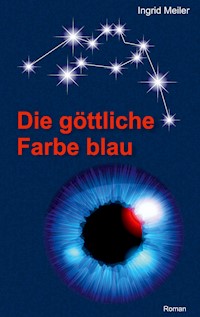Die göttliche Farbe blau - Ingrid Meiler - ebook
