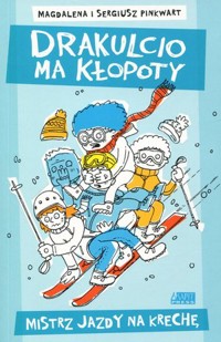 Drakulcio ma kłopoty. Mistrz jazdy na krechę - Magdalena Pinkwart, Sergiusz Pinkwart - książka