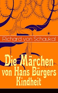 Die Märchen von Hans Bürgers Kindheit - Richard von Schaukal - ebook