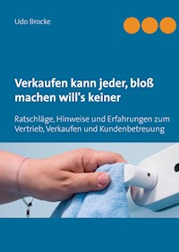 Verkaufen kann jeder, bloß machen will's keiner - Udo Brocke - ebook