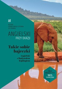 Takie sobie bajeczki. Angielski z Rudyardem Kiplingiem - Ilya Frank - ebook