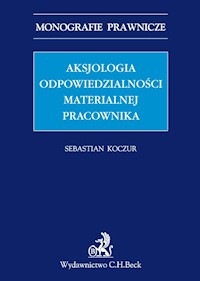 Aksjologia odpowiedzialności materialnej pracownika - Sebastian Koczur - książka