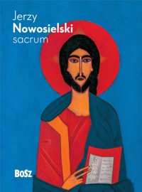 Nowosielski. Sacrum - miniatura albumu - Deluga Julita - książka