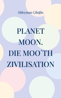 Planet Moon - Süleyman Ciloglu - ebook