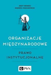 Organizacje międzynarodowe Prawo instytucjonalne - Menkes Jerzy, Wasilkowski Andrzej - książka