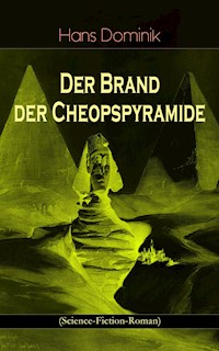 Der Brand der Cheopspyramide (Science-Fiction-Roman) - Hans Dominik - ebook