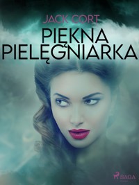 Piękna pielęgniarka - Jack Cort - ebook + audiobook