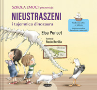 Nieustraszeni i tajemnica dinozaura. Szkoła emocji. Tom 4 - Elsa Punset - książka