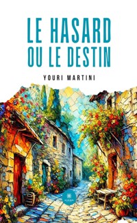 Le hasard ou le destin - Youri Martini - ebook