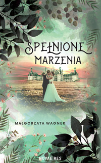 Spełnione marzenia - Wagner Małgorzata - ebook