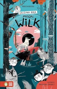 Drużyna Oka Misja Wilk - Marcin Mortka - książka
