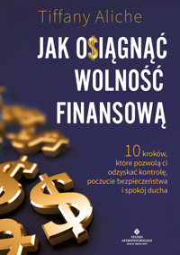 Jak osiągnąć wolność finansową - Tiffany Aliche - ebook
