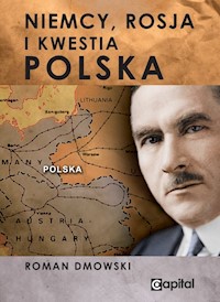Niemcy Rosja i kwestia Polska - Roman Dmowski - książka