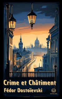 Fédor Dostoïevski : Crime et Châtiment - Fédor Dostoïevski - ebook