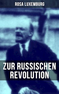 Rosa Luxemburg: Zur russischen Revolution - Rosa Luxemburg - ebook