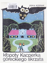 Kłopoty Kacperka góreckiego skrzata - Zofia Kossak - ebook