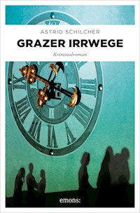 Grazer Irrwege - Astrid Schilcher - ebook