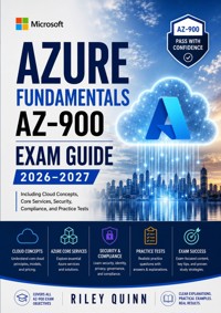 Microsoft Azure Fundamentals AZ-900 Exam Guide 2026–2027 - Quinn Riley - ebook
