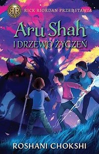 Aru Shah i Drzewo Życzeń - Roshani Chokshi - książka