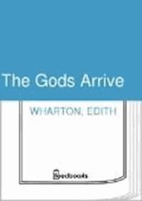 The Gods Arrive - Edith Wharton - darmowy ebook