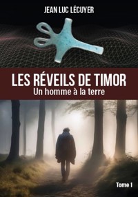 Les réveils de Timor - Tome 1 - Jean Luc Lécuyer - ebook